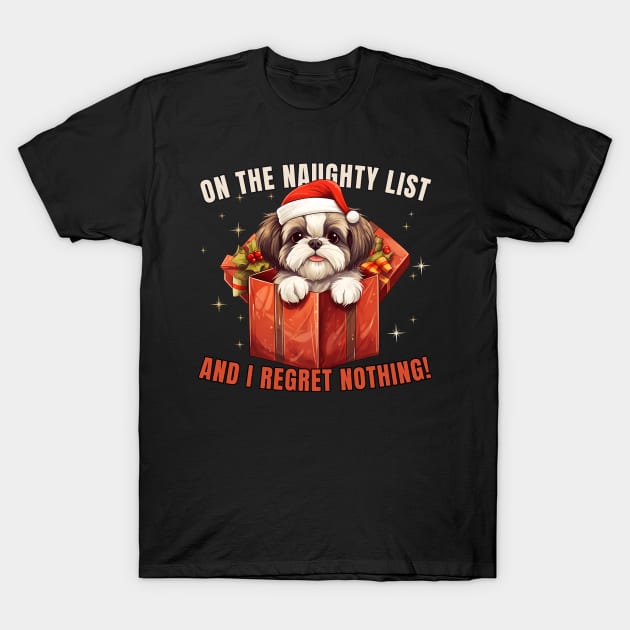 On The List Of Naughty And I Regret Nothing Funny Shih Tzu T-Shirt by K.C Designs